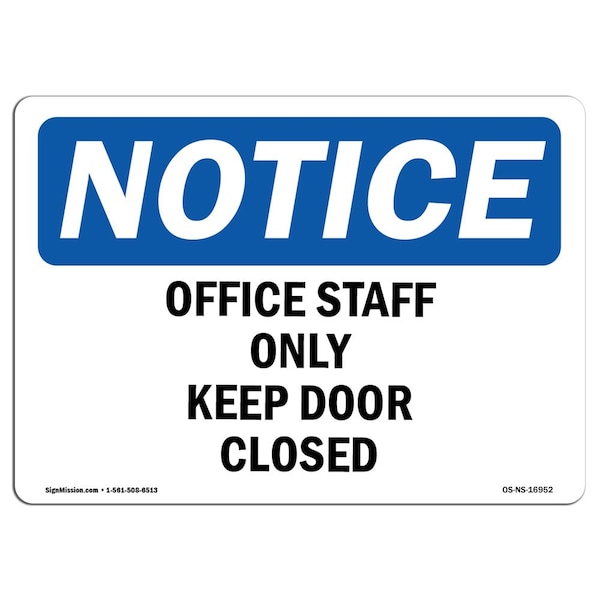 Safety Sign, OSHA Notice, 18" Height, Office Staff Only Keep Door Closed Sign, Landscape